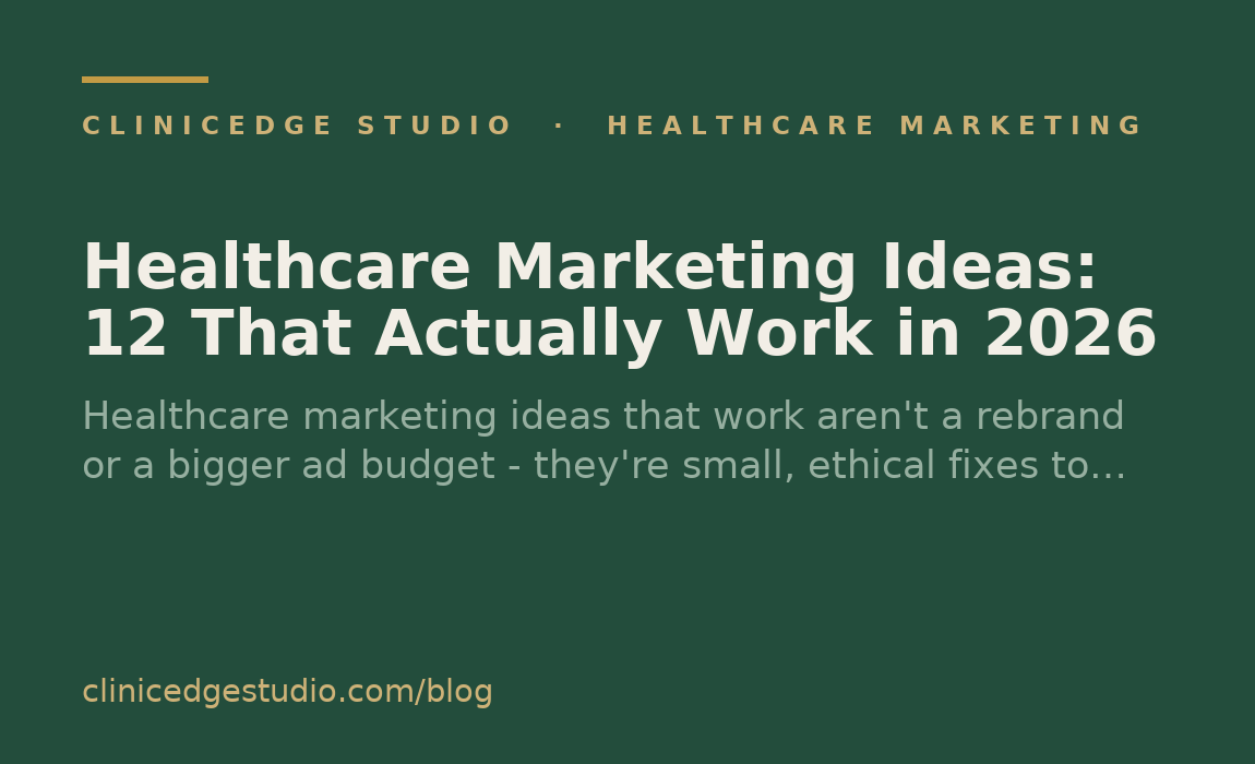 Healthcare Marketing Ideas: 12 That Actually Work in 2026