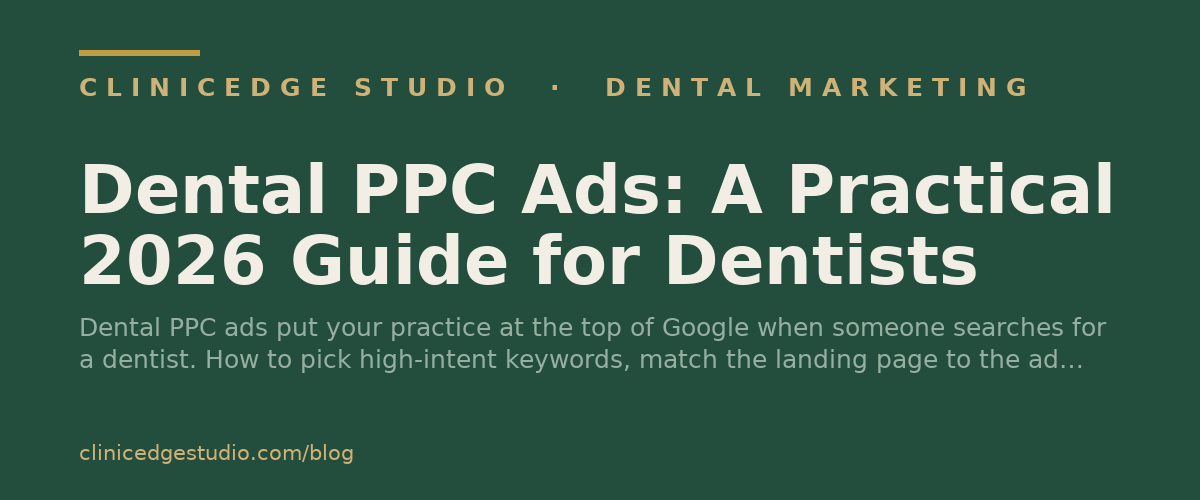 Dental PPC Ads: A Practical 2026 Guide for Dentists