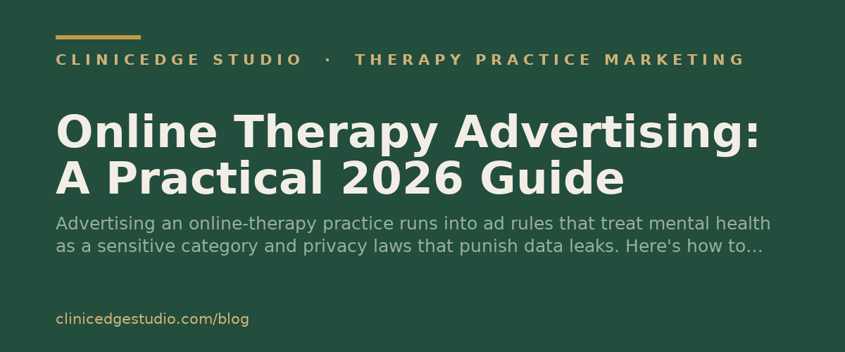 Online Therapy Advertising: A Practical 2026 Guide