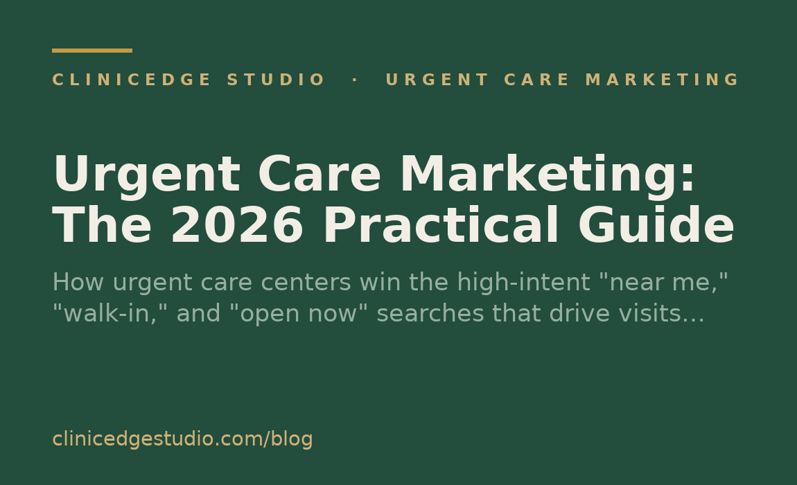 Urgent Care Marketing: The 2026 Practical Guide