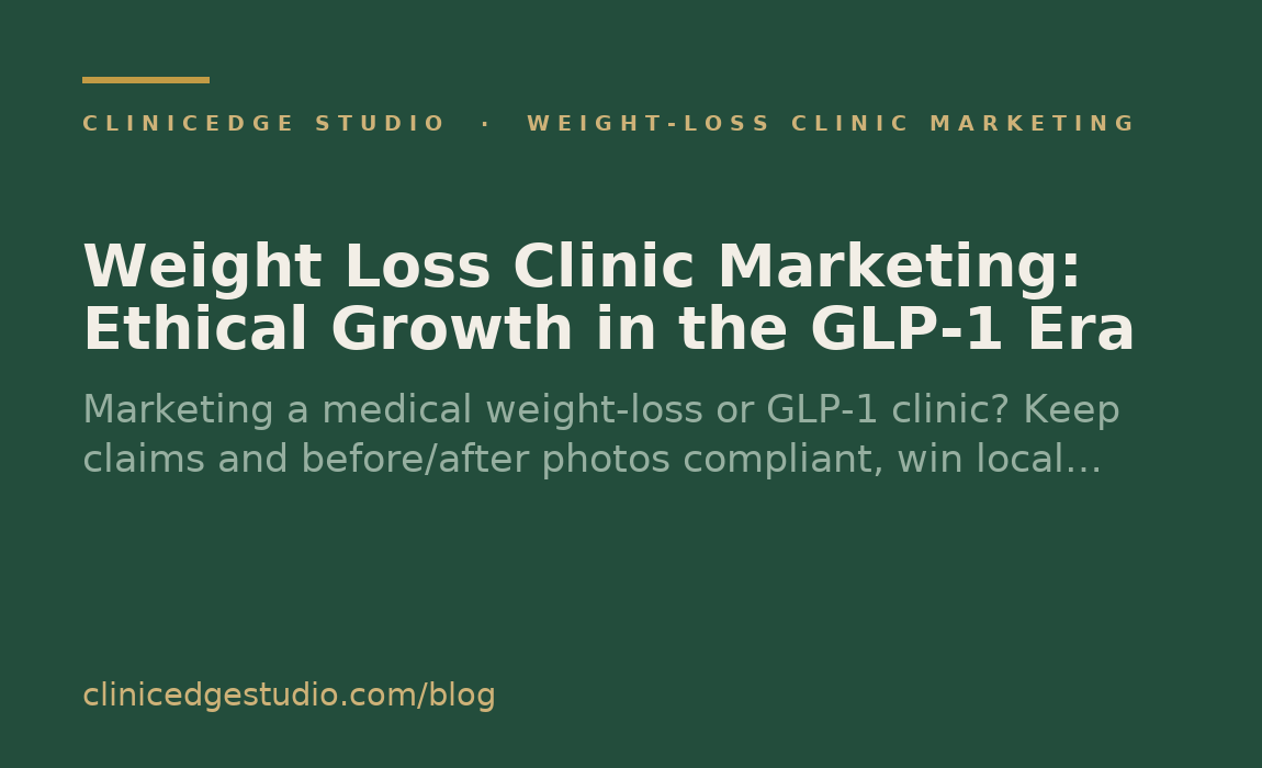 Weight Loss Clinic Marketing: Ethical Growth in the GLP-1 Era