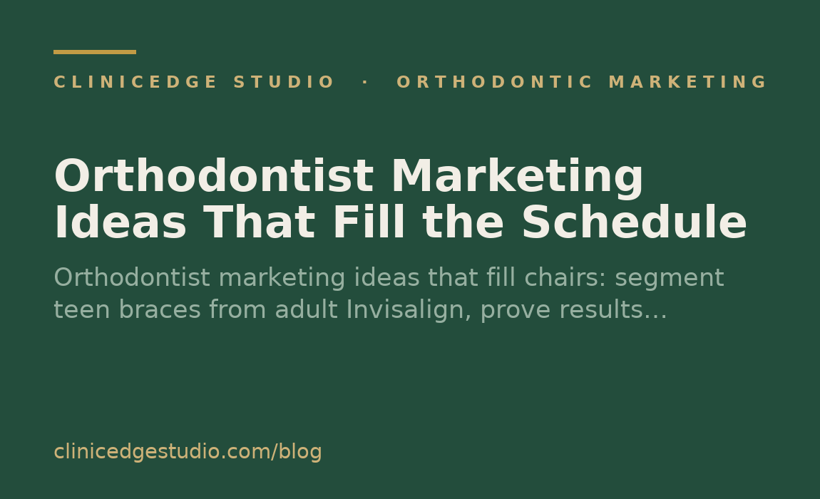 Orthodontist Marketing Ideas That Fill the Schedule