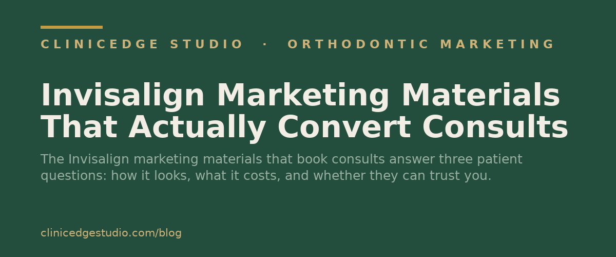 Invisalign Marketing Materials That Actually Convert Consults