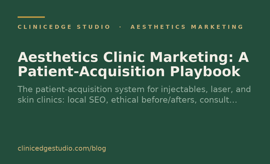 Aesthetics Clinic Marketing: A Patient-Acquisition Playbook