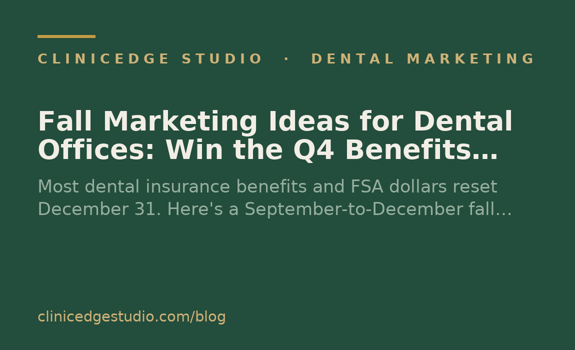 Fall Marketing Ideas for Dental Offices: Win the Q4 Benefits Rush