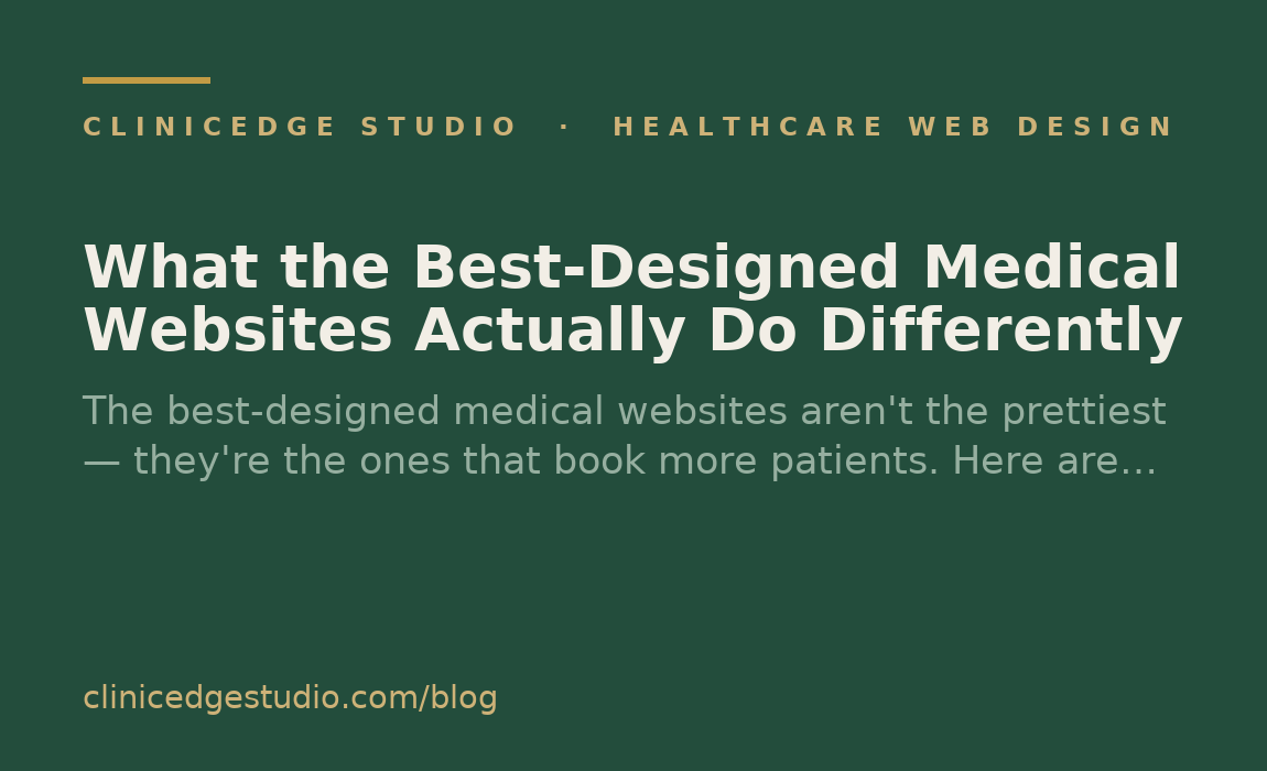 What the Best-Designed Medical Websites Actually Do Differently