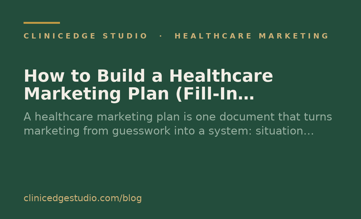 How to Build a Healthcare Marketing Plan (Fill-In Template)