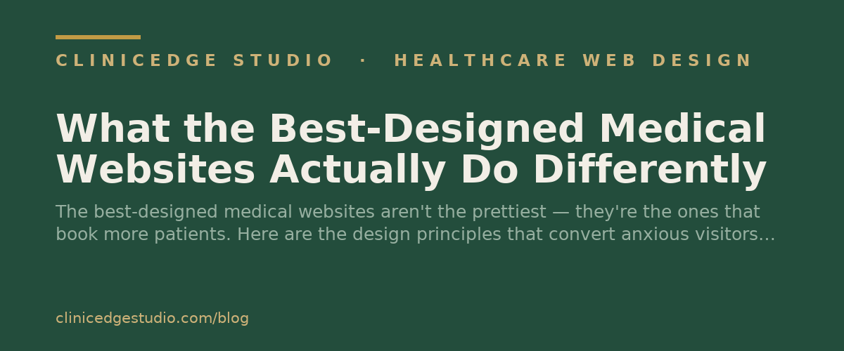 What the Best-Designed Medical Websites Actually Do Differently