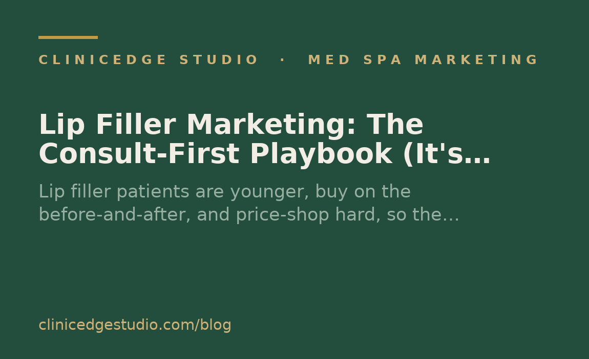 Lip Filler Marketing: The Consult-First Playbook (It's Not Botox)