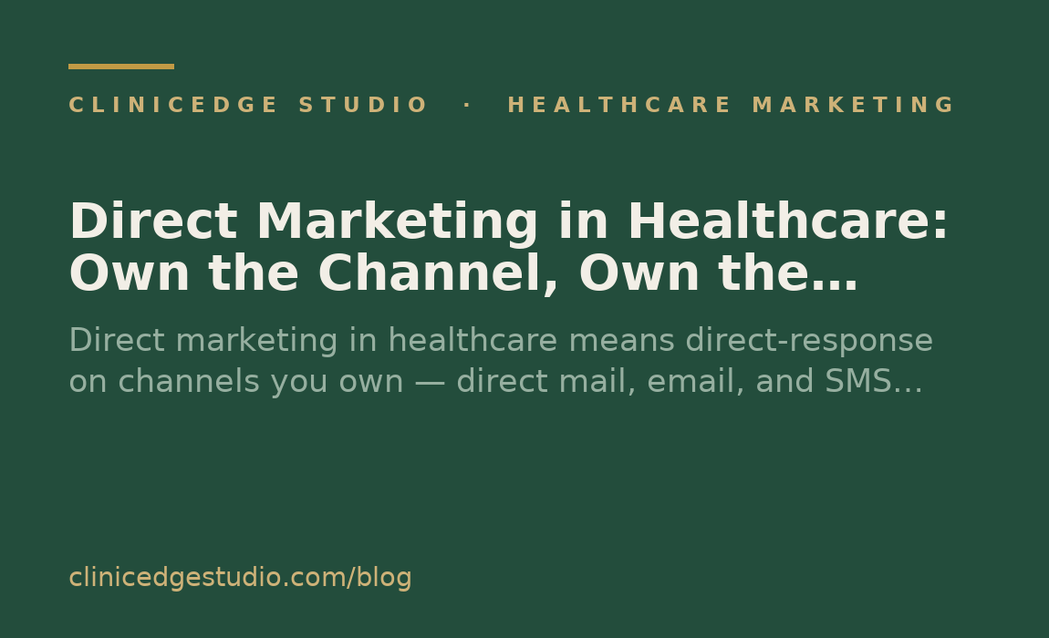 Direct Marketing in Healthcare: Own the Channel, Own the Patient