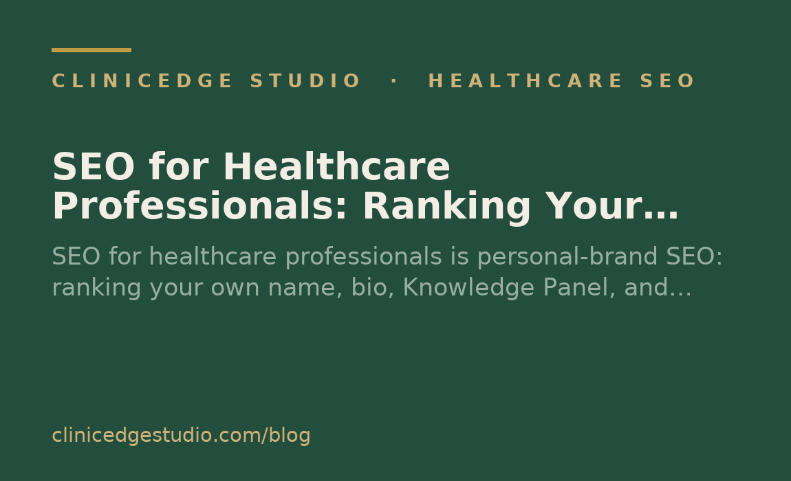 SEO for Healthcare Professionals: Ranking Your Name, Not Just Your Clinic