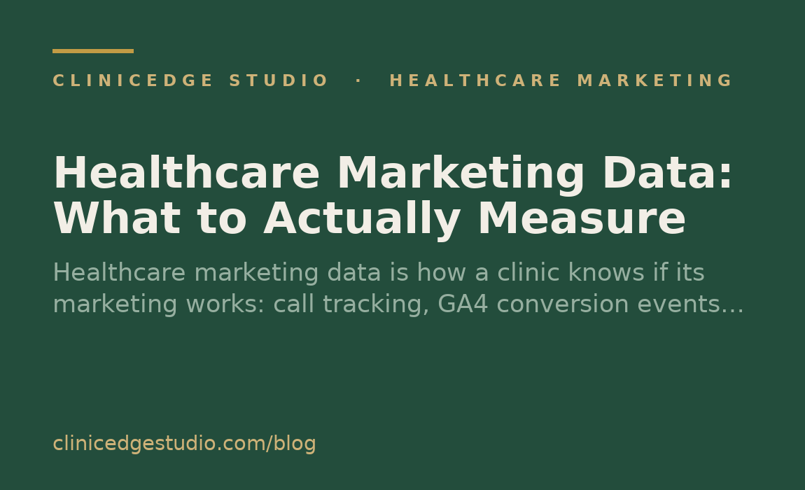 Healthcare Marketing Data: What to Actually Measure