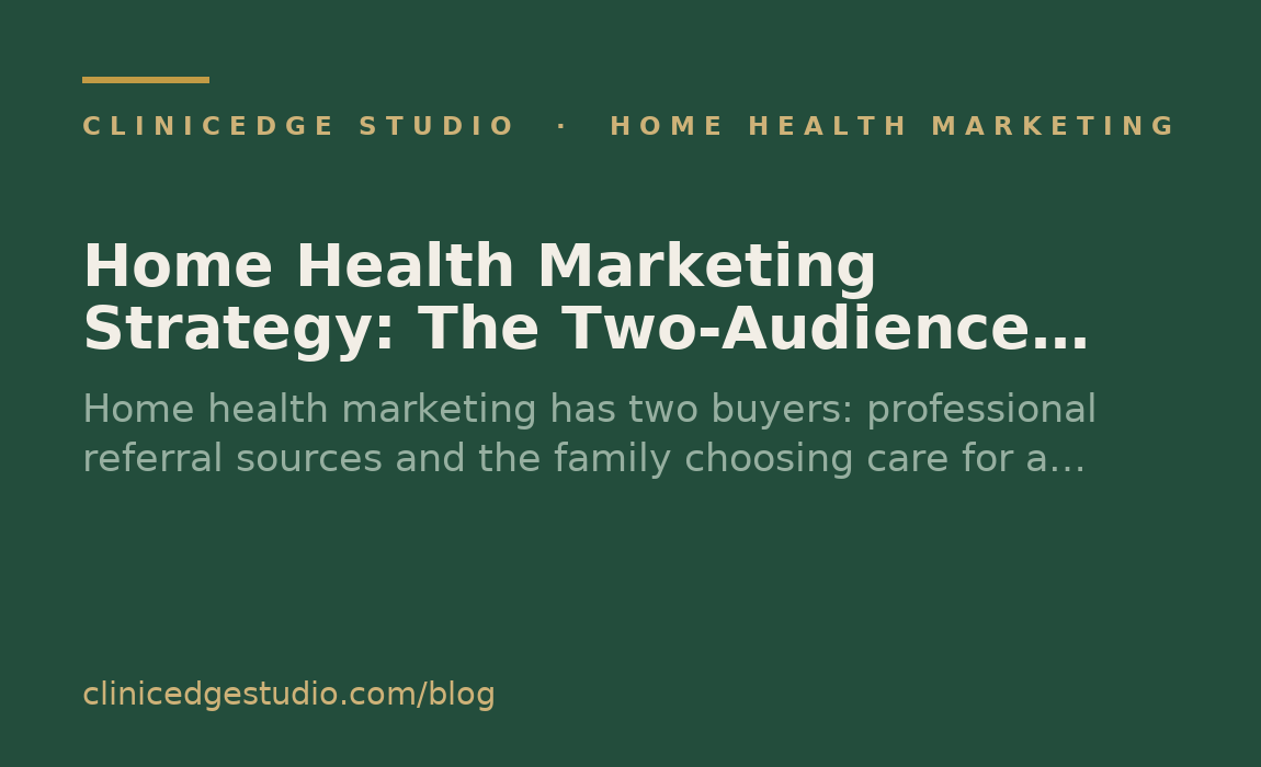 Home Health Marketing Strategy: The Two-Audience Framework
