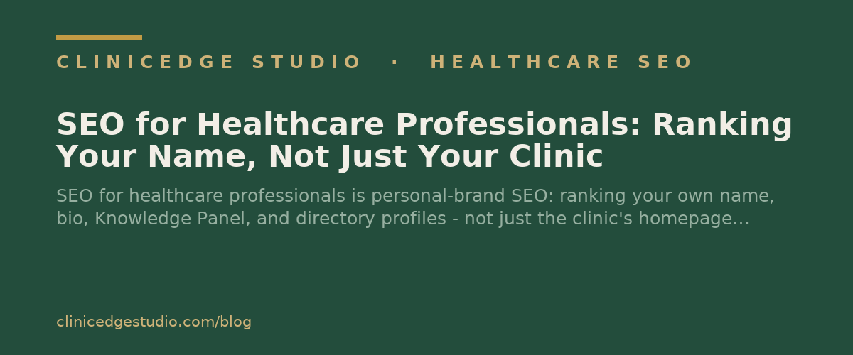 SEO for Healthcare Professionals: Ranking Your Name, Not Just Your Clinic