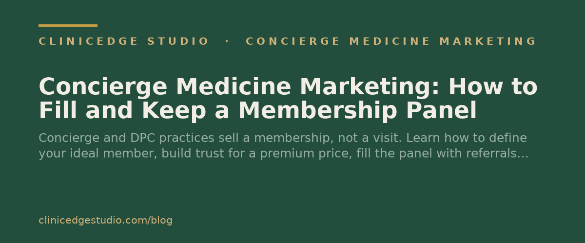 Concierge Medicine Marketing: How to Fill and Keep a Membership Panel