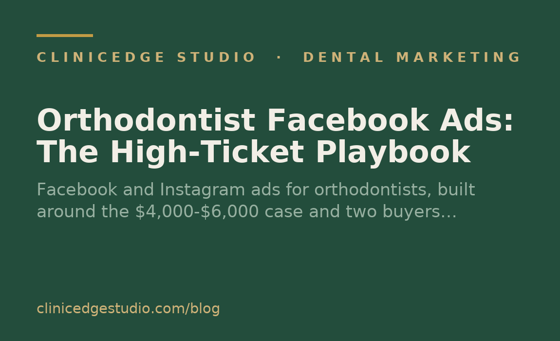 Orthodontist Facebook Ads: The High-Ticket Playbook