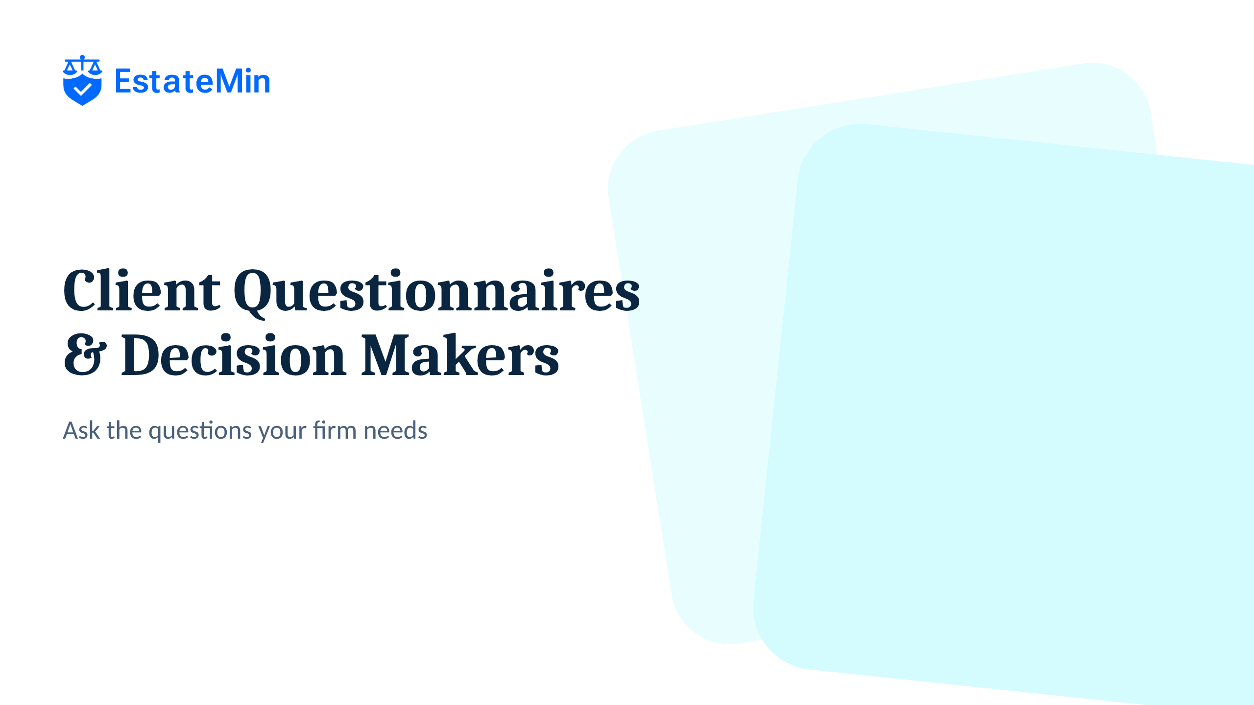 7. Client Questionnaires and Decision Makers