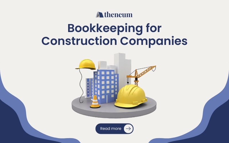Bookkeeping for construction companies - why it’s important to have your books in order