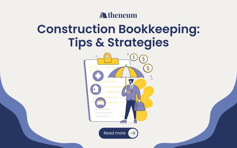 Bookkeeping for Construction Companies: Tips & Strategies