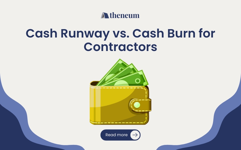 Cash Runway vs. Cash Burn: Key Metrics for Growing Contractors