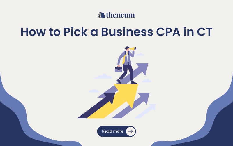 How to Choose the Best CPA Firm in Connecticut for Your Business