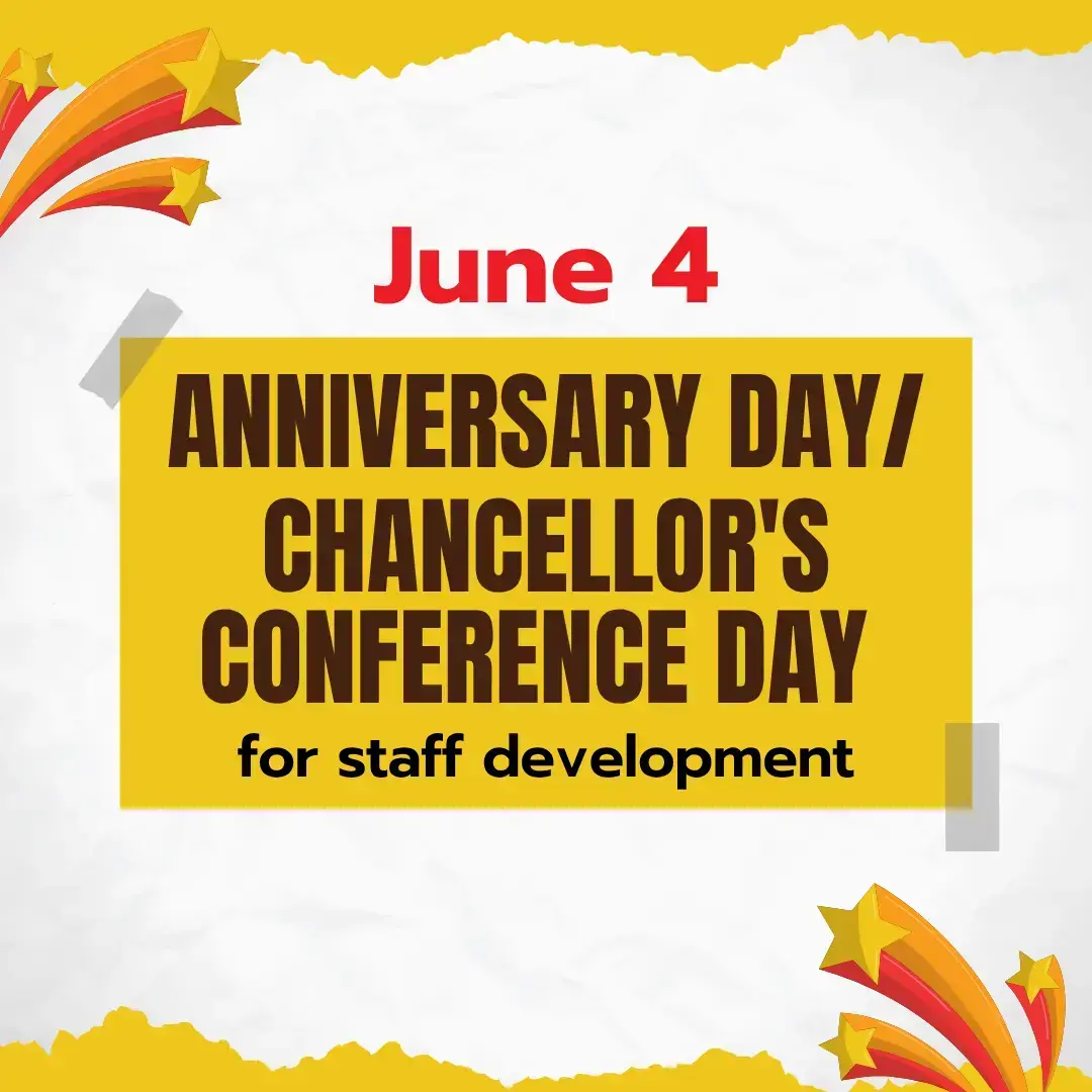 June 4 Anniversary Day Chancellor's Conference Day for staff development