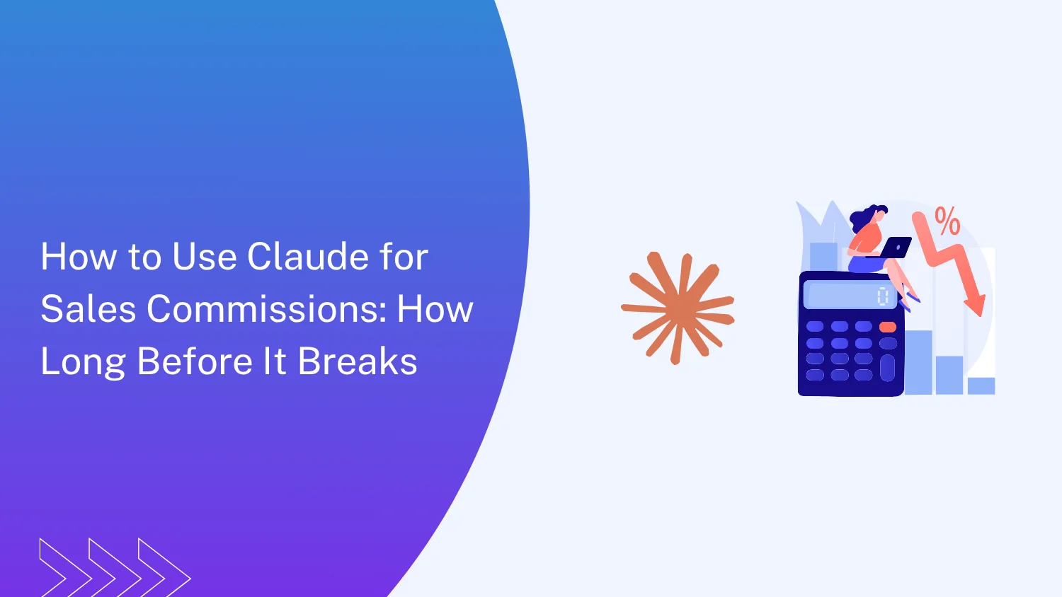 How to Use Claude for Sales Commissions: How Long Before It Breaks