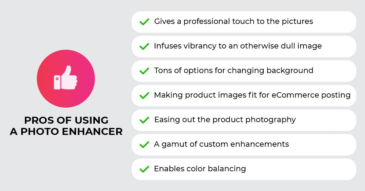Pros of using an image enhancer