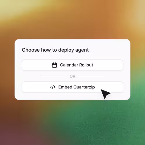 Choosing how to deploy an agent: Calendar Rollout or embed in your product