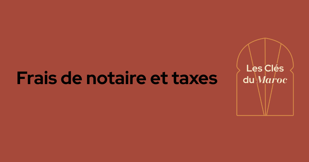 Illustration pour l’article Les Clés du Maroc : les frais de notaire et taxes au Maroc expliqués simplement, guide pratique pour un achat immobilier.