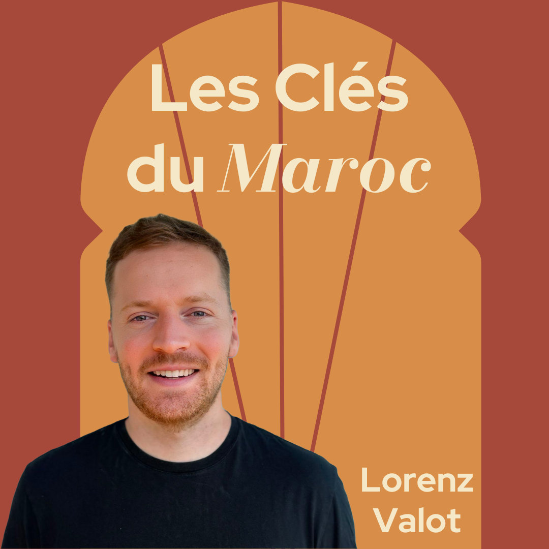 Visuel du podcast Les Clés du Maroc – investissement et immobilier au Maroc animé par Lorenz Valot