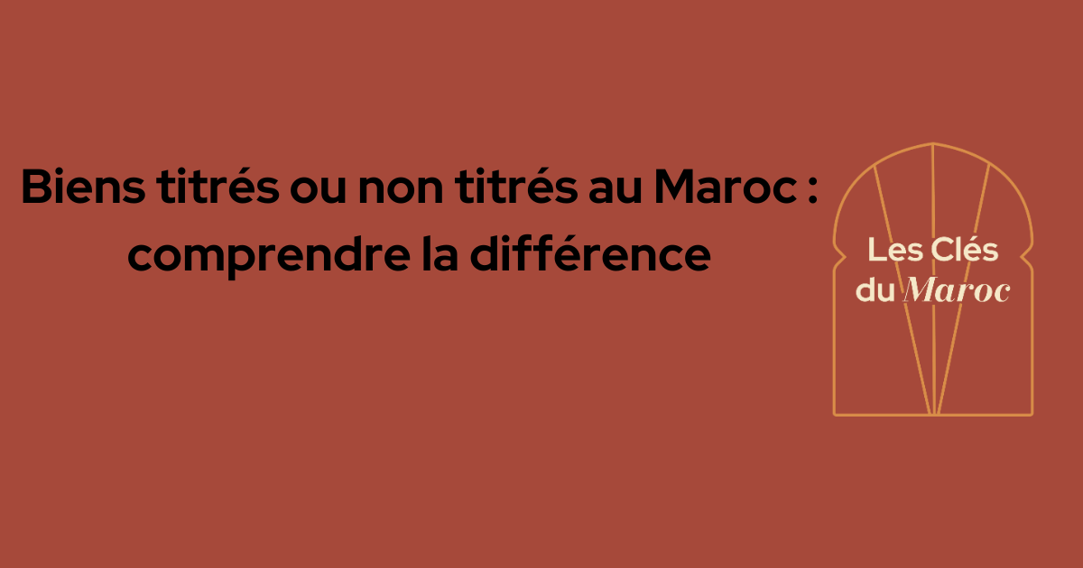 Biens titrés et non titrés au Maroc