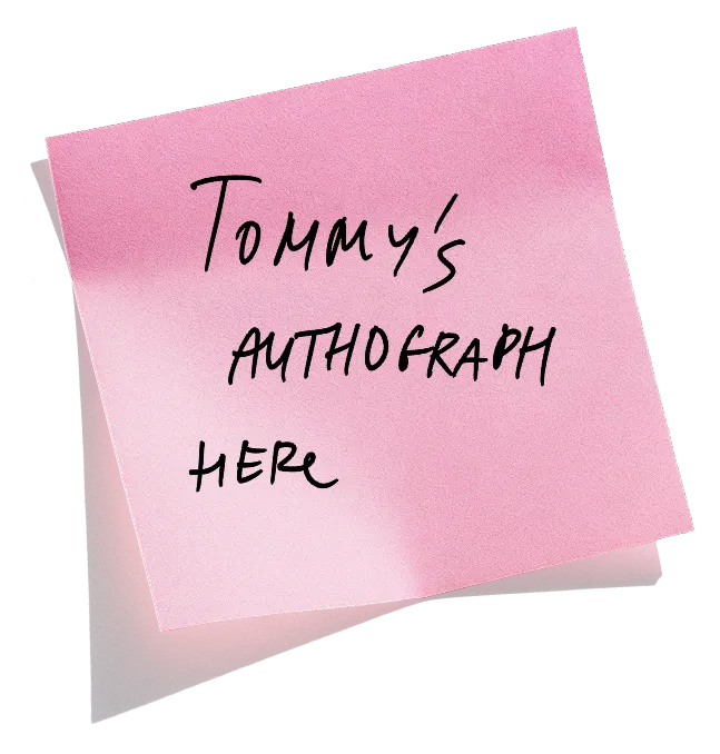 Sticker with text "Tommy's Autograph Here""