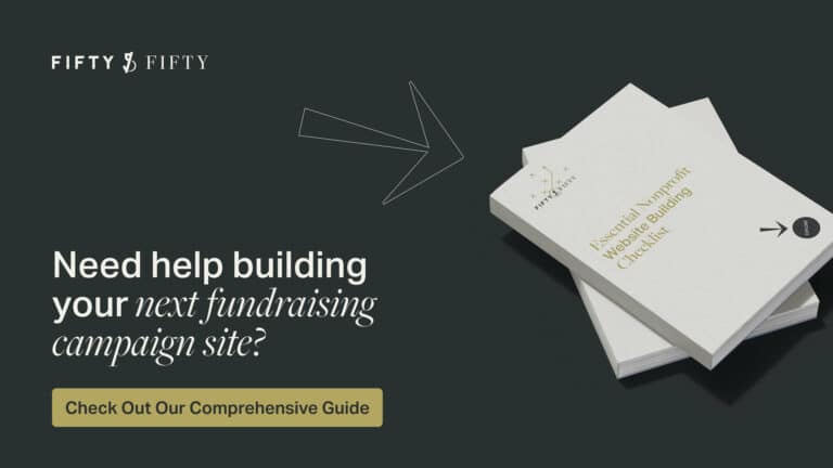 Click here to build an effective fundraising website with Fifty & Fifty.