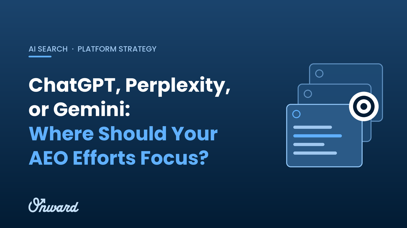 Title card: ChatGPT, Perplexity, or Gemini: Where Should Your AEO Efforts Focus?
