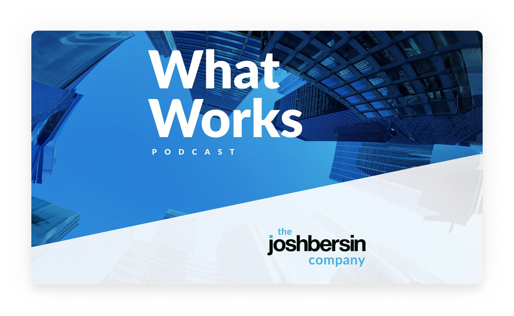 What Works podcast What Works podcast
