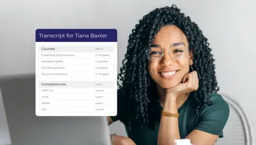 Transcript for Tiana Baxter showing courses like Preventing Discrimination and Workplace Safety with completion statuses, and competency levels for GDPR, CCPA, HIPAA, and GRC