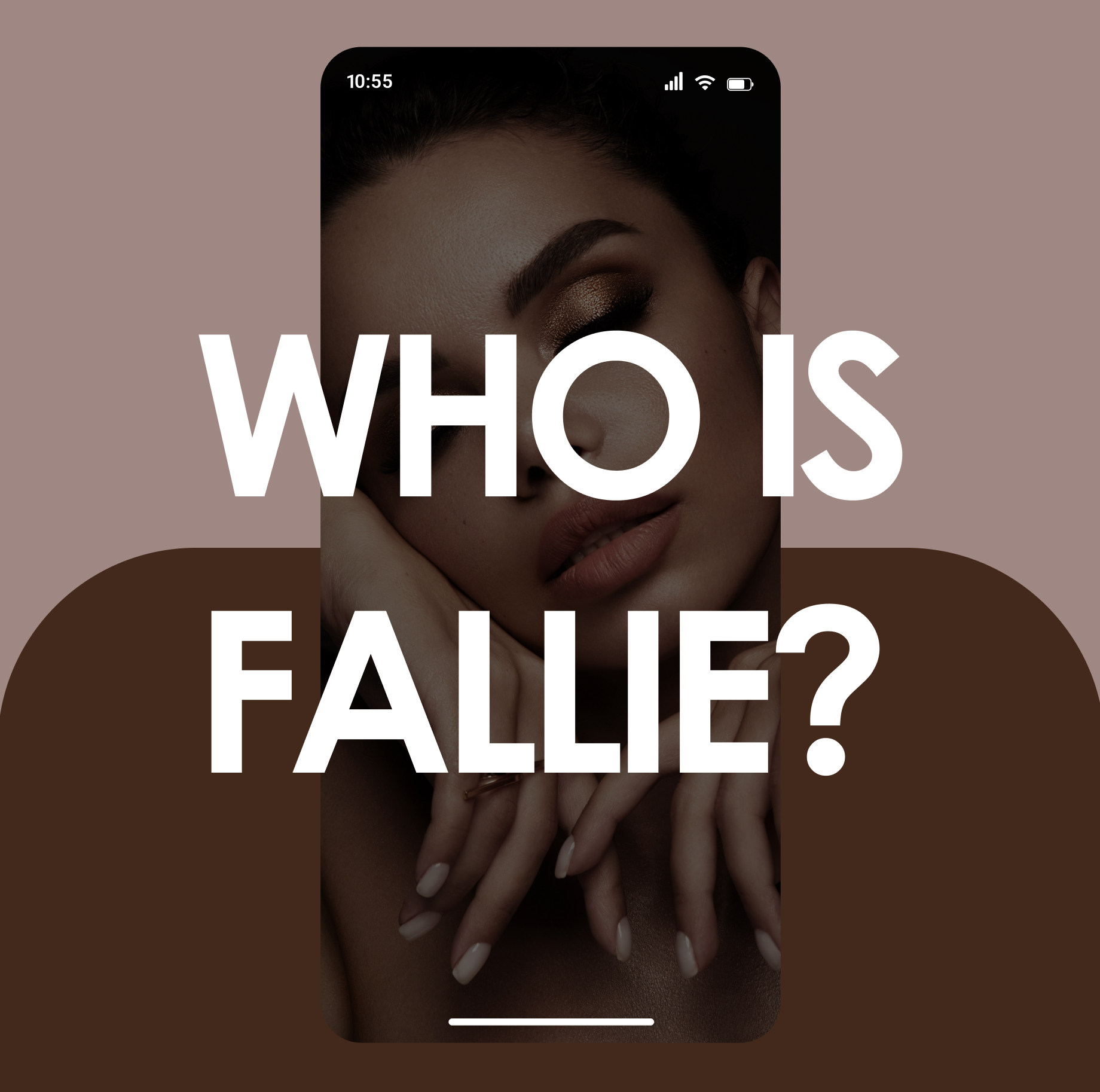 Close-up of a woman with bronze eyeshadow and nude lipstick posing with her hands near her face, overlaid with bold white text saying 'WHO IS FALLIE?' inside a phone screen graphic.