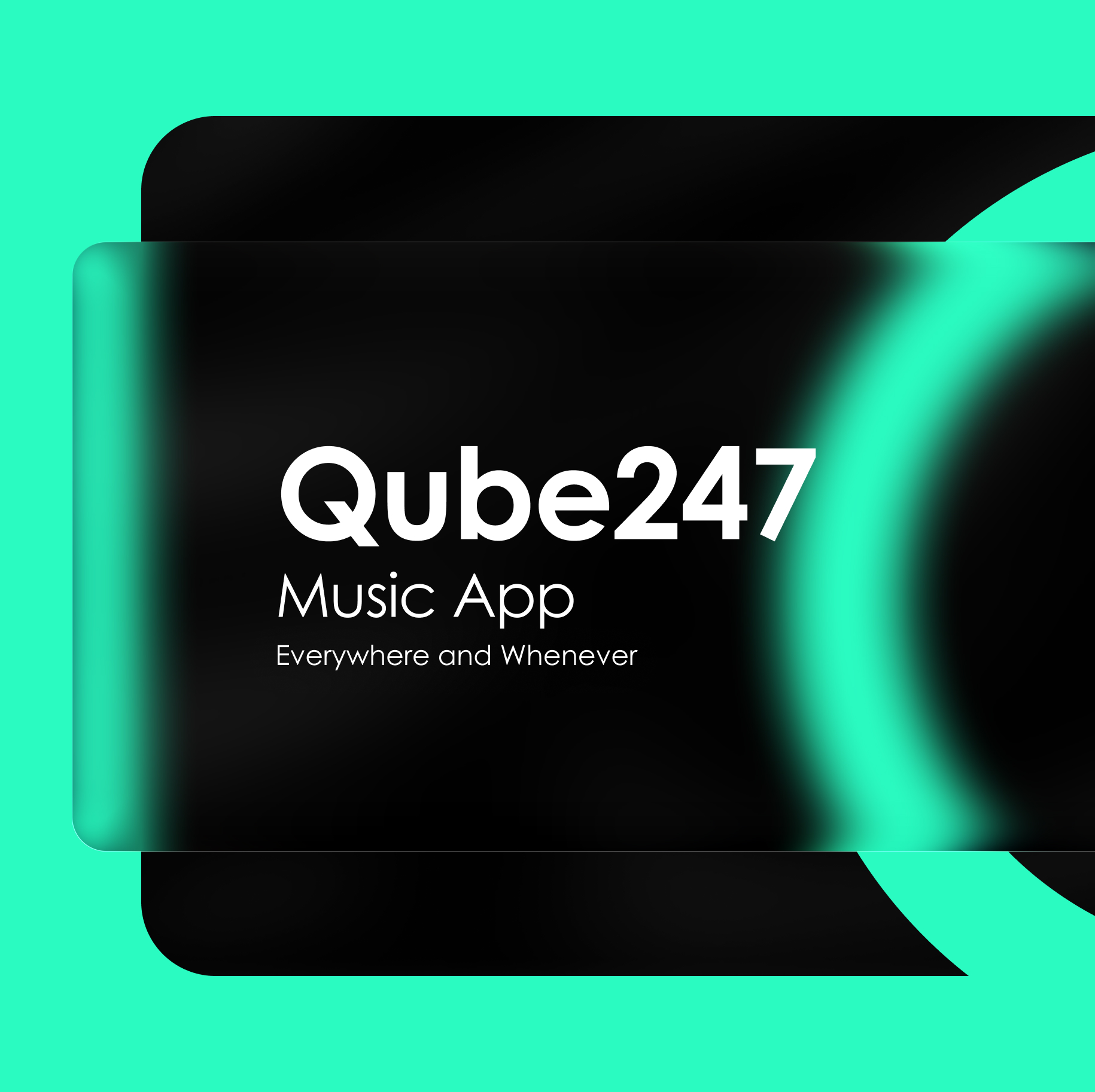 Qube247 Music App logo with tagline Everywhere and Whenever on a black and turquoise abstract background.