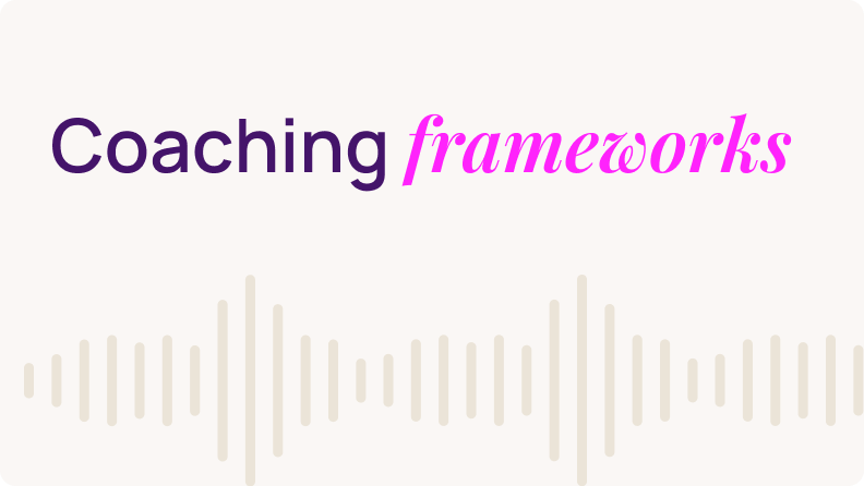 The coaching frameworks every leader should know