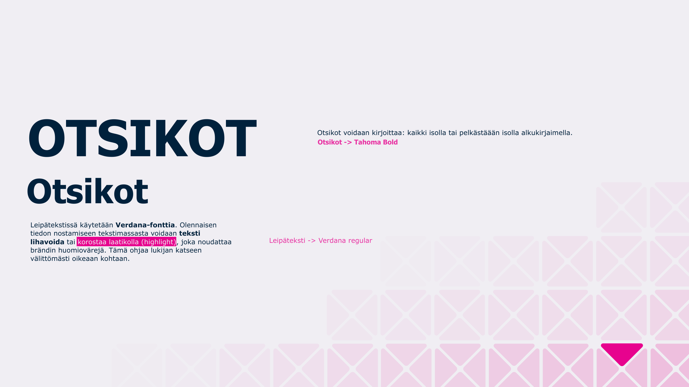 Typografia: otsikot Tahoma Bold, leipäteksti Verdana