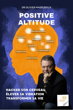 Livre "Hacker son cerveau, élever sa vibration et transformer sa vie" par la Dr. Olivier Madelrieux.