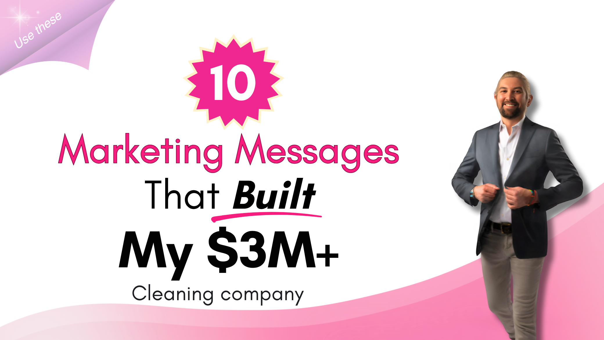 Headline reading “Marketing Messages That Built My $3M+ Cleaning Company,” highlighting powerful messaging strategies that helped scale a successful residential cleaning business.