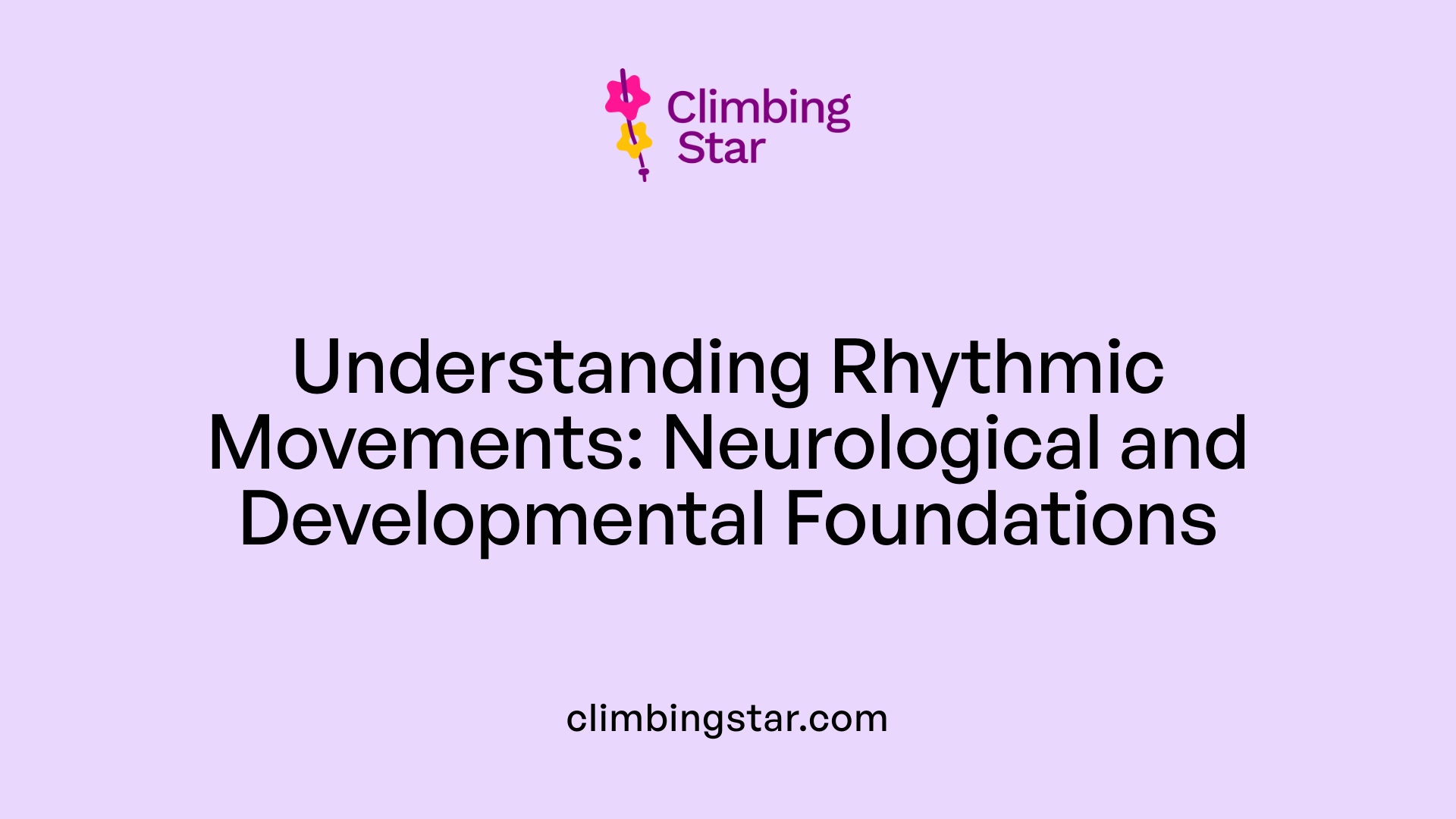 Understanding Rhythmic Movements: Neurological and Developmental Foundations