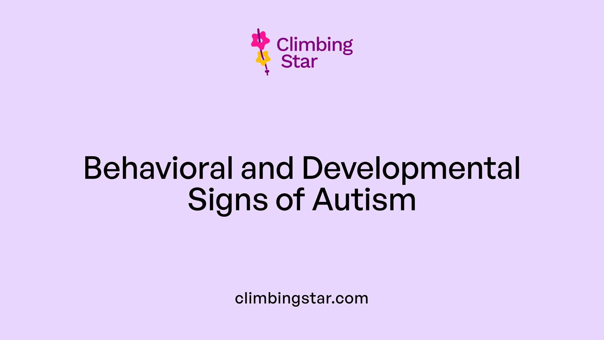 Behavioral and Developmental Signs of Autism