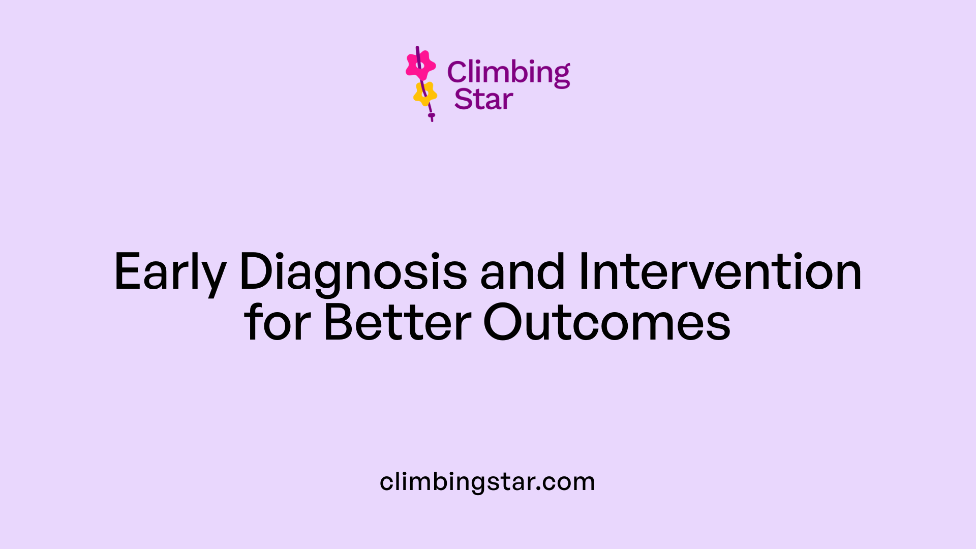 Early Diagnosis and Intervention for Better Outcomes