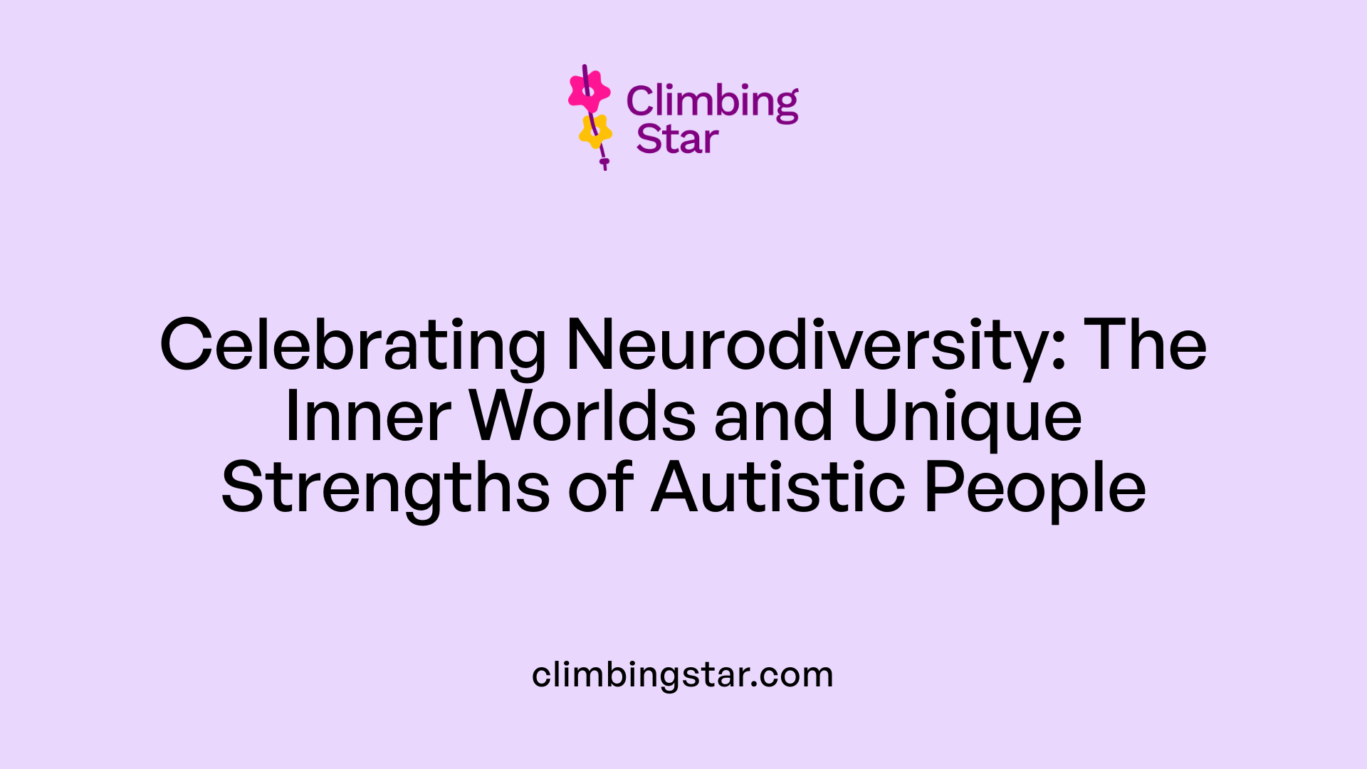Celebrating Neurodiversity: The Inner Worlds and Unique Strengths of Autistic People