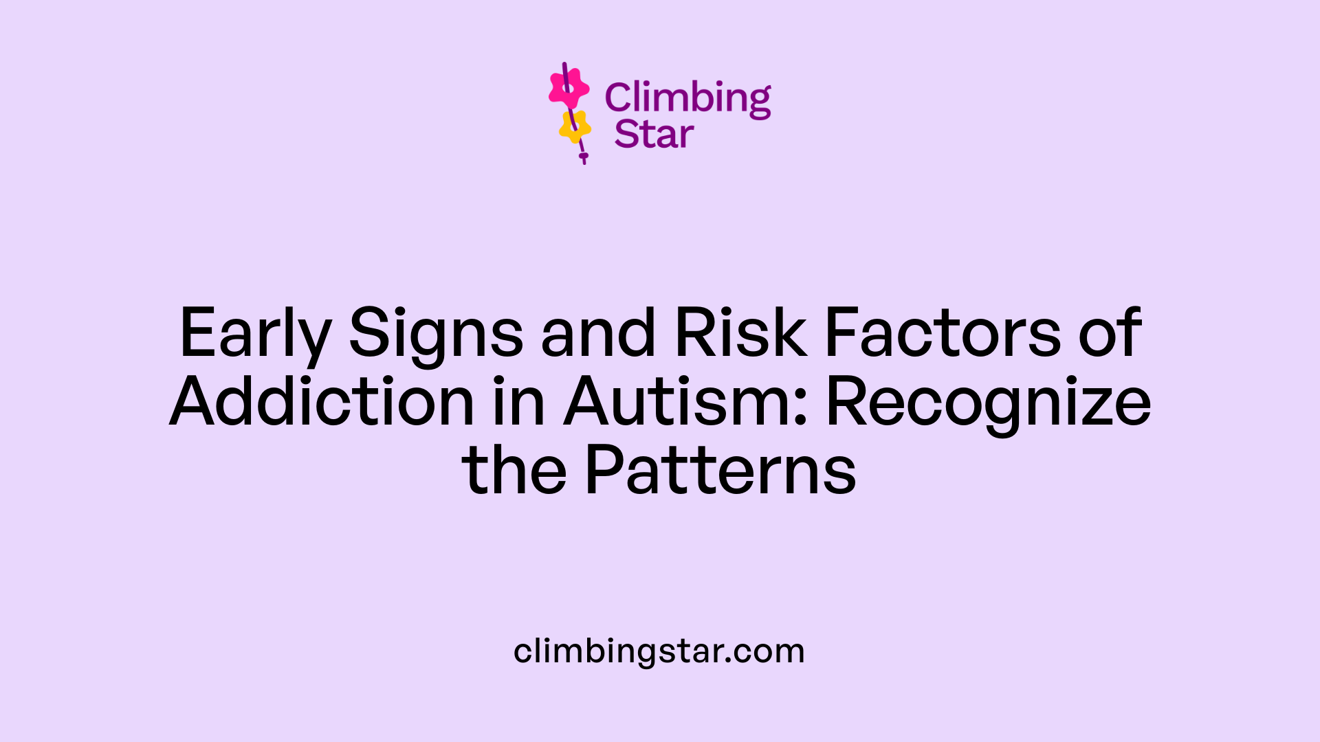 Early Signs and Risk Factors of Addiction in Autism: Recognize the Patterns