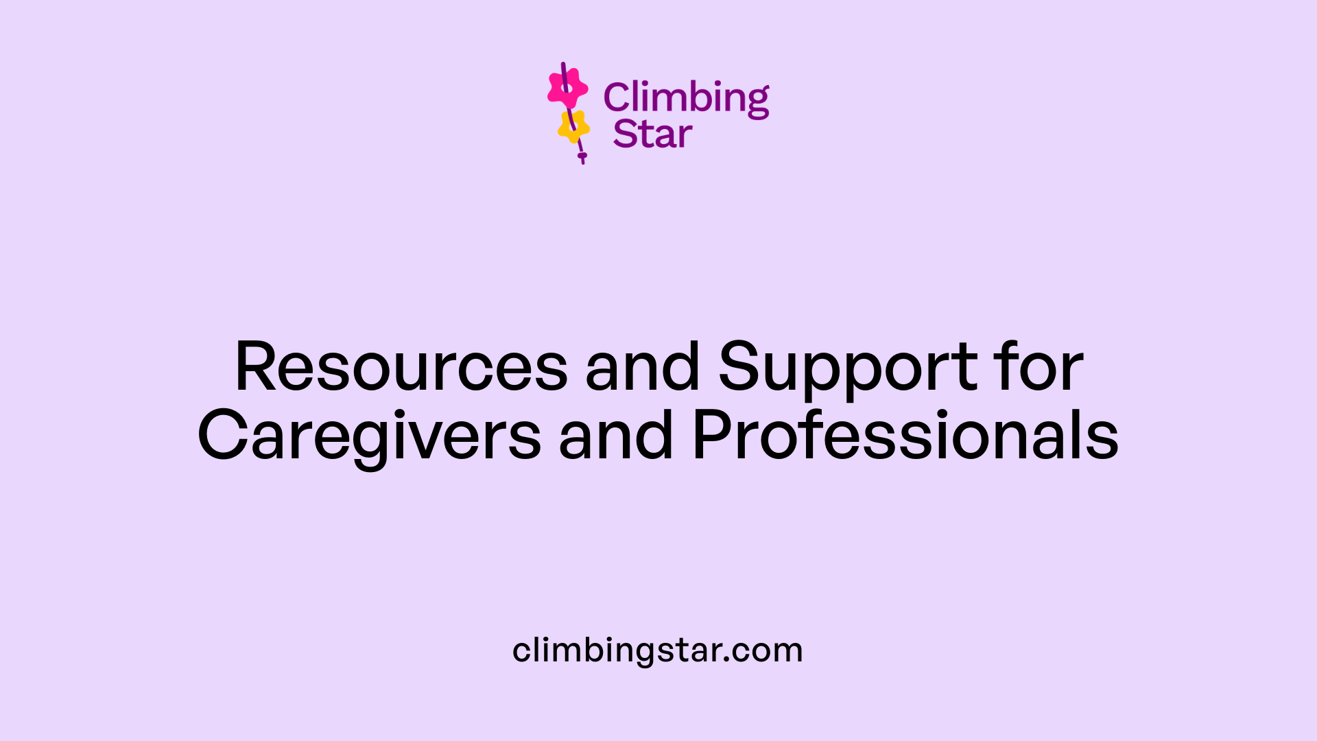 Resources and Support for Caregivers and Professionals