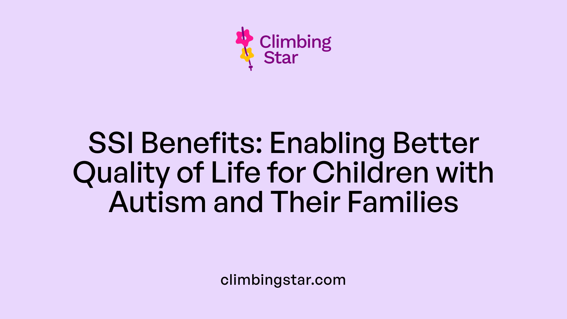 SSI Benefits: Enabling Better Quality of Life for Children with Autism and Their Families